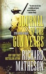 JOURNAL OF THE GUN YEARS - Richard Matheson - 9780765393685