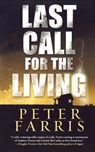 LAST CALL FOR THE LIVING - Peter Farris - 9780765394729
