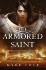 The Armored Saint - Myke Cole - 9780765395955