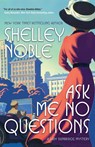 Ask Me No Questions - Shelley Noble - 9780765398727