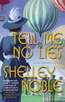 Tell Me No Lies - Shelley Noble - 9780765398734