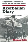 Azerbaijan Diary - Thomas Goltz - 9780765602442