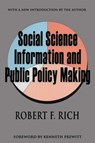 Social Science Information and Public Policy Making - Robert F. Rich - 9780765807588
