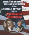 American Indians and African Americans of the American Revolution: Through Primary Sources - John Micklos Jr - 9780766041301