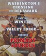 Washington's Crossing the Delaware and the Winter at Valley Forge: Through Primary Sources - John Micklos Jr - 9780766041325