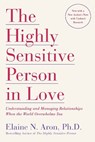 Highly Sensitive Person in Love - Ph.D. Elaine N. Aron - 9780767903363