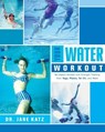 Your Water Workout - Dr. Jane Katz - 9780767914826