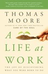 A Life at Work - Thomas Moore - 9780767922531