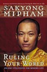 Ruling Your World - Sakyong Mipham - 9780767922937