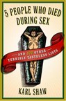 5 People Who Died During Sex - Karl Shaw - 9780767922968