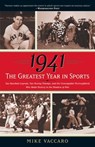 1941--The Greatest Year In Sports - Mike Vaccaro - 9780767924160