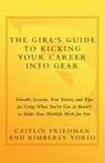 The Girl's Guide to Kicking Your Career Into Gear - Caitlin Friedman ; Kimberly Yorio - 9780767929141