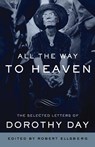 All the Way to Heaven - Dorothy Day - 9780767932813