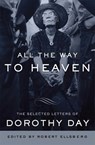 All the Way to Heaven - Dorothy Day - 9780767932820