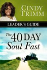 The 40 Day Soul Fast Leader's Guide - Cindy Trimm - 9780768408713
