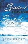 Spiritual Slavery to Spiritual Sonship - Jack Frost - 9780768412840