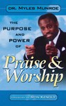 Purpose and Power of Praise and Worship - Dr Myles Munroe - 9780768413465