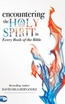 Encountering the Holy Spirit in Every Book of the Bible - David Diga Hernandez - 9780768417340