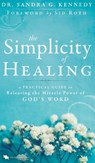 The Simplicity of Healing - Sandra Kennedy - 9780768419146