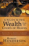 Unlocking Wealth from the Courts of Heaven - Robert Henderson - 9780768443189