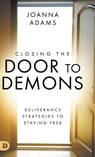 Closing the Door to Demons - Joanna Adams ; Dr Russ Moyer - 9780768451979