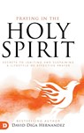 Praying in the Holy Spirit - David Diga Hernandez - 9780768453652