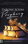 Throne Room Prophecy - Hank Kunneman - 9780768454574