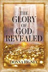 The Glory of God Revealed - Donna Rigney - 9780768461251