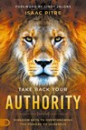 Take Back Your Authority - Isaac Pitre - 9780768464016