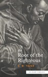 The Root of the Righteous (Sea Harp Timeless series) - A W Tozer - 9780768471656