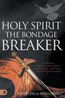Holy Spirit: The Bondage Breaker - David Diga Hernandez - 9780768472400