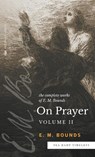 The Complete Works of E.M. Bounds On Prayer - Edward M Bounds - 9780768473605