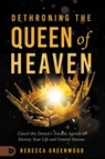 Dethroning the Queen of Heaven - Rebecca Greenwood ; C Peter Wagner - 9780768474725
