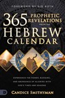 365 Prophetic Revelations from the Hebrew Calendar - Candice Smithyman - 9780768475319