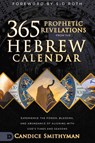 365 Prophetic Revelations from the Hebrew Calendar - Candice Smithyman - 9780768475340