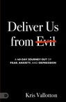 Deliver Us from Evil - Kris Vallotton - 9780768482812