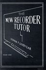 The New Recorder Tutor, Book I -  - 9780769223018