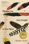 This Red Line Goes Straight to Your Heart - Madhur Anand - 9780771007781