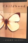 Childhood - Andre Alexis - 9780771008016