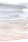 I have to live - Aisha Sasha John - 9780771050718