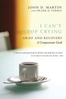 I Can't Stop Crying - John D. Martin ; Frank D. Ferris - 9780771054631