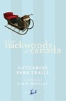 The Backwoods of Canada - Catharine Parr Traill ; D.M.R. Bentley - 9780771094491