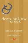 Deep Hollow Creek - Sheila Watson ; Jane Urquhart - 9780771094590