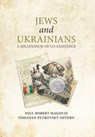 Jews and Ukrainians - Paul Robert Magocsi ; Yohanan Petrovsky-Shtern - 9780772751119