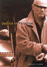 Justice in Paradise - Bruce Clark - 9780773528277