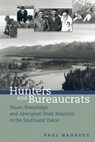 Hunters and Bureaucrats - NADASDY,  Paul - 9780774809849