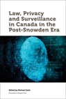 Law, Privacy and Surveillance in Canada in the Post-Snowden Era - Michael (University of Ottawa) Geist - 9780776622071