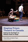 Staging Prison Theatre in Canada - Thana Ridha ; Sylvie Frigon - 9780776644905
