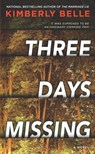 Three Days Missing: A Novel of Psychological Suspense - Kimberly Belle - 9780778307716