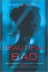 Beautiful Bad - Annie Ward - 9780778309727